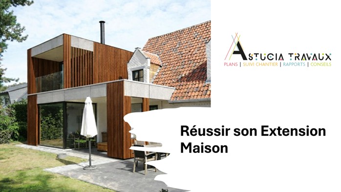 Comment réussir son extension maison. Maitre d’œuvre à Arras, Lens, Béthune et Douai - Cambrai